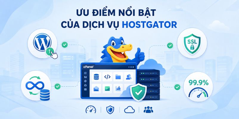 Đánh giá HostGator chi tiết ưu nhược điểm và hiệu năng thực tế 2 Ưu điểm nổi bật của dịch vụ HostGator