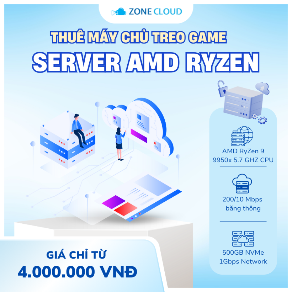 Thuê máy chủ treo game, Server Game AMD giá từ 4 triệu tại ZoneCloud Thuê máy chủ treo game, Server Game AMD giá từ 4 triệu tại ZoneCloud